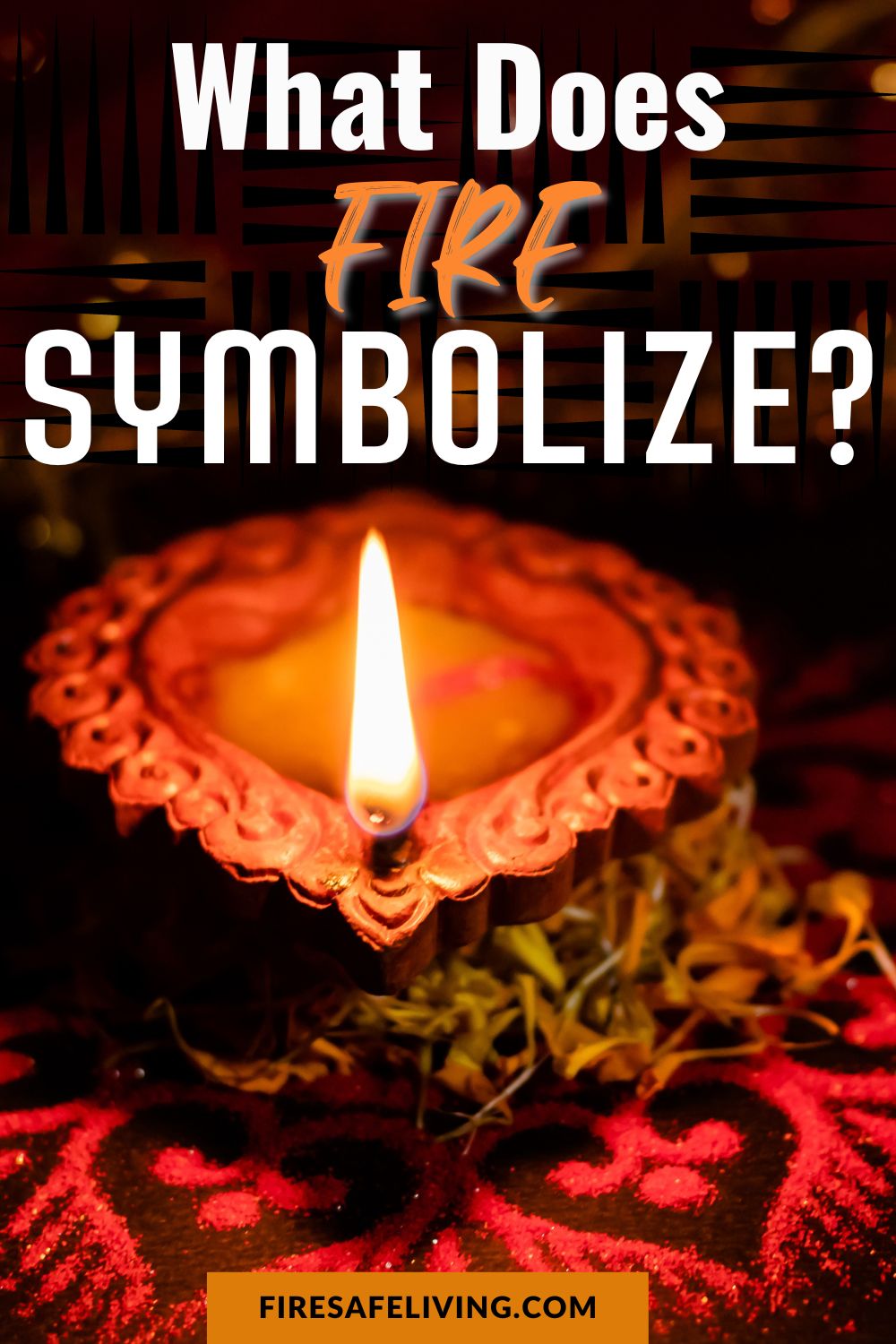 A small fire that symbolize important ceremony with text overlay that reads What Does Fire Symbolize